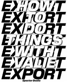 How to Do Things with VALIE EXPORT How to Do Things with VALIE EXPORT