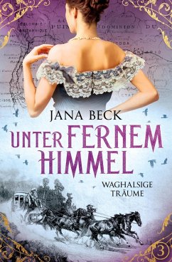 Unter fernem Himmel - Waghalsige Träume - Beck, Jana