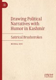 Drawing Political Narratives with Humor in Kashmir Drawing Political Narratives with Humor in Kashmir