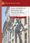 Queer Urbanisms in Wilhelmine and Weimar Germany