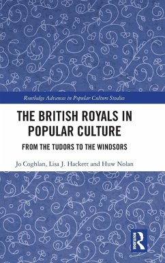 The British Royals in Popular Culture - Coghlan, Jo; Hackett, Lisa J.; Nolan, Huw