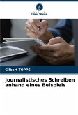 Journalistisches Schreiben anhand eines Beispiels Journalistisches Schreiben anhand eines Beispiels