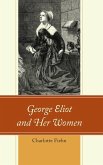 George Eliot and Her Women George Eliot and Her Women