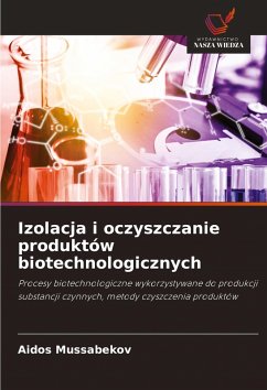 Cover Izolacja i oczyszczanie produktów biotechnologicznych