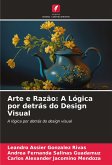 Arte e Razão: A Lógica por detrás do Design Visual Arte e Razão: A Lógica por detrás do Design Visual