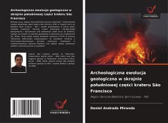 Archeologiczna ewolucja geologiczna w skrajnie po¿udniowej cz¿¿ci krateru São Francisco - Andrade Miranda, Daniel