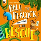 Paul the Peacock (Reluctantly) to the Rescue Paul the Peacock (Reluctantly) to the Rescue