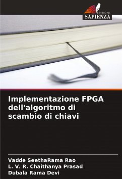 Implementazione FPGA dell'algoritmo di scambio di chiavi - SeethaRama Rao, Vadde;Chaithanya Prasad, L. V. R.;Rama Devi, Dubala
