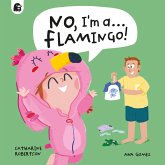 No, I'm a... FLAMINGO!