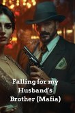 Falling for my Husband's Brother (Mafia)