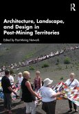 Architecture, Landscape, and Design in Post-Mining Territories
