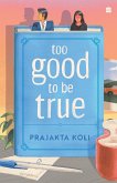 Too Good to Be True Too Good to Be True