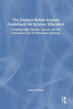 The Explore-Before-Explain Guidebook for Science Education - Brown, Patrick