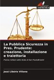 La Pubblica Sicurezza in Pres. Prudente: creazione, installazione e traiettoria