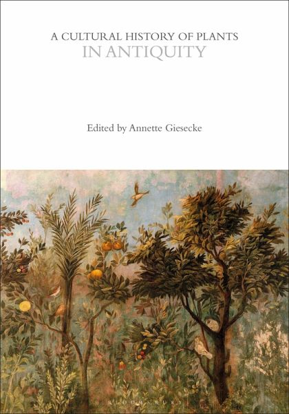 A Cultural History of Plants in Antiquity A Cultural History of Plants in Antiquity