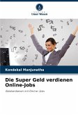 Die Super Geld verdienen Online-Jobs Die Super Geld verdienen Online-Jobs