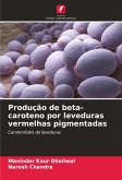Produção de beta-caroteno por leveduras vermelhas pigmentadas Produção de beta-caroteno por leveduras vermelhas pigmentadas