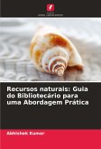 Recursos naturais: Guia do Bibliotecário para uma Abordagem Prática Recursos naturais: Guia do Bibliotecário para uma Abordagem Prática