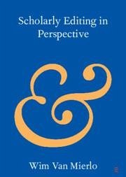 Scholarly Editing in Perspective - Mierlo, Wim van