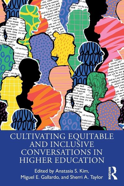 Cultivating Equitable and Inclusive Conversations in Higher Education Cultivating Equitable and Inclusive Conversations in Higher Education
