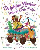 Delphine Denise and the Mardi Gras Prize Delphine Denise and the Mardi Gras Prize