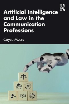 Artificial Intelligence and Law in the Communication Professions - Myers, Cayce