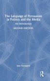 The Language of Persuasion in Politics and the Media The Language of Persuasion in Politics and the Media