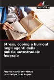Stress, coping e burnout negli agenti della polizia autostradale federale Stress, coping e burnout negli agenti della polizia autostradale federale