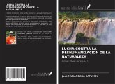 LUCHA CONTRA LA DESHUMANIZACIÓN DE LA NATURALEZA LUCHA CONTRA LA DESHUMANIZACIÓN DE LA NATURALEZA