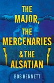 The Major, The Mercenaries and The Alsatian The Major, The Mercenaries and The Alsatian