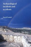 Archaeological Incidents and Accidents