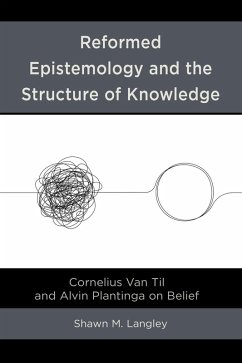 Reformed Epistemology and the Structure of Knowledge - Langley, Shawn M.