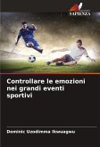 Controllare le emozioni nei grandi eventi sportivi Controllare le emozioni nei grandi eventi sportivi