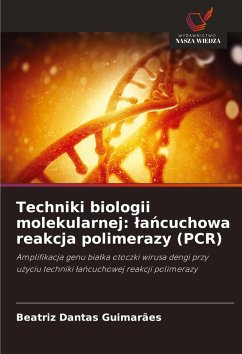 Techniki biologii molekularnej: ¿a¿cuchowa reakcja polimerazy (PCR) - Dantas Guimarães, Beatriz