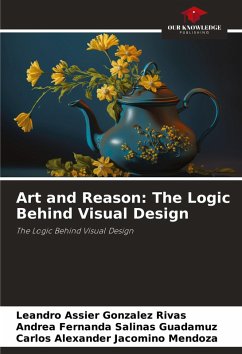 Art and Reason: The Logic Behind Visual Design - Gonzalez Rivas, Leandro Assier;Salinas Guadamuz, Andrea Fernanda;Jacomino Mendoza, Carlos Alexander