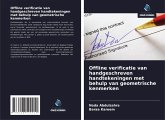 Offline verificatie van handgeschreven handtekeningen met behulp van geometrische kenmerken Offline verificatie van handgeschreven handtekeningen met behulp van geometrische kenmerken