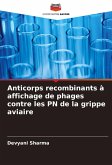 Anticorps recombinants à affichage de phages contre les PN de la grippe aviaire Anticorps recombinants à affichage de phages contre les PN de la grippe aviaire
