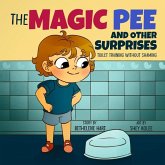 The Magic Pee and Other Surprises