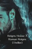 Reigns House A Roman Reigns (Thriller)