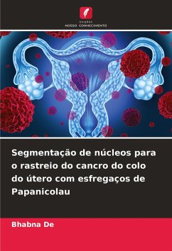 Cover Segmentação de núcleos para o rastreio do cancro do colo do útero com esfregaços de Papanicolau