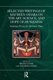 Selected Writings of Maureen O'Hara on the Art, Science, and Hope of Humanism Selected Writings of Maureen O'Hara on the Art, Science, and Hope of Humanism
