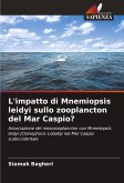 L'impatto di Mnemiopsis leidyi sullo zooplancton del Mar Caspio? L'impatto di Mnemiopsis leidyi sullo zooplancton del Mar Caspio?