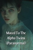 Mated To The Alpha Twins (Paranormal) Mated To The Alpha Twins (Paranormal)
