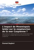 L'impact de Mnemiopsis leidyi sur le zooplancton de la mer Caspienne ? L'impact de Mnemiopsis leidyi sur le zooplancton de la mer Caspienne ?