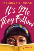 It's Me They Follow It's Me They Follow
