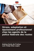 Stress, adaptation et épuisement professionnel chez les agents de la police fédérale des routes