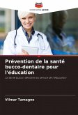 Prévention de la santé bucco-dentaire pour l'éducation