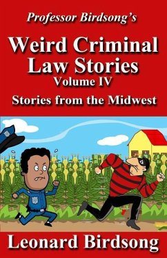 Professor Birdsong's Weird Criminal Law Stories - Birdsong, Leonard