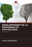 DÉVELOPPEMENT DE LA PERSONNALITÉ PSYCHOLOGIE DÉVELOPPEMENT DE LA PERSONNALITÉ PSYCHOLOGIE