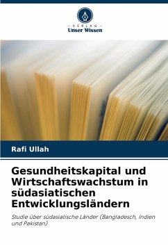 Cover Gesundheitskapital und Wirtschaftswachstum in südasiatischen Entwicklungsländern